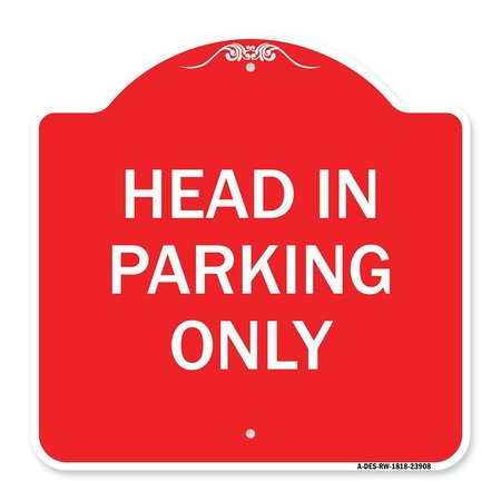 Designer Series Sign-Head In Parking Only, Red & White Aluminum Sign, 18 X 18, RW-1818-23908